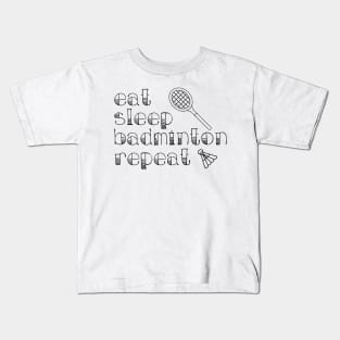 Eat Sleep Badminton Repeat Kids T-Shirt